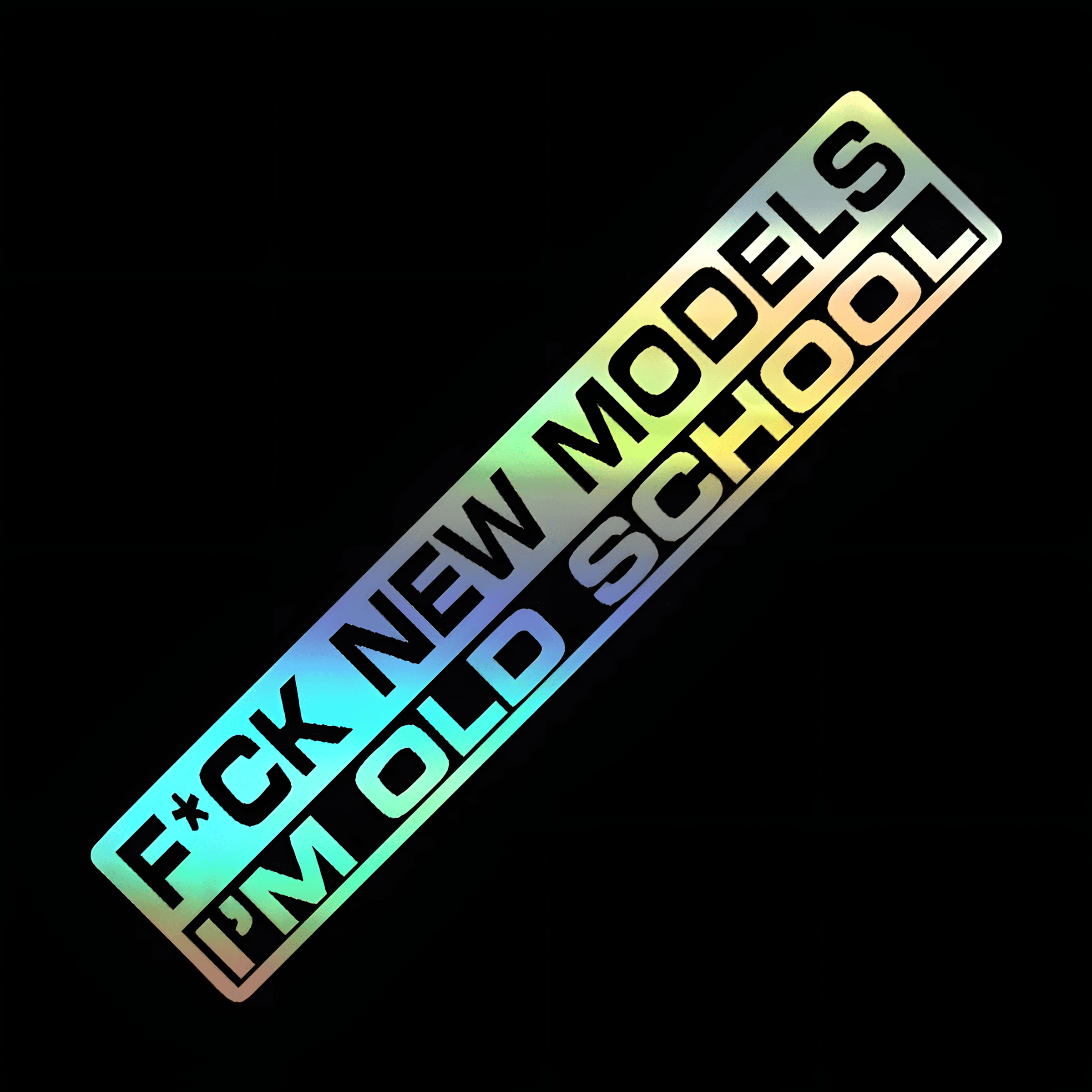 Holographic vinyl decal with bold text stating, 